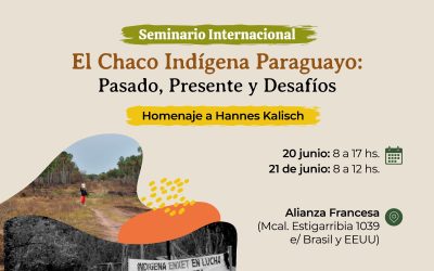 Seminario Internacional abordará la situación del Chaco Indígena Paraguayo